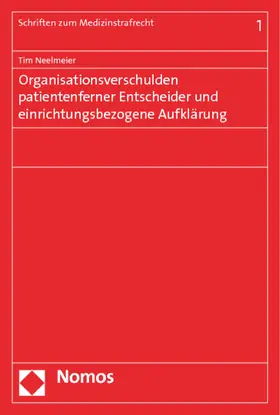 Neelmeier |  Organisationsverschulden patientenferner Entscheider und einrichtungsbezogene Aufklärung | Buch |  Sack Fachmedien