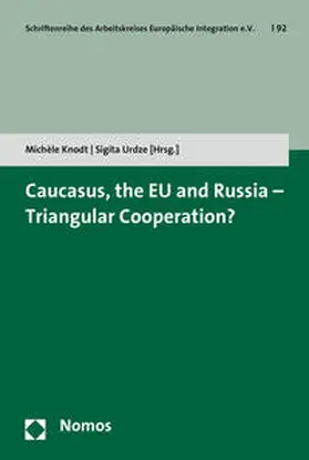 Knodt / Urdze |  Caucasus, the EU and Russia - Triangular Cooperation? | Buch |  Sack Fachmedien