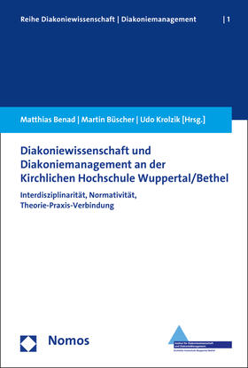 Benad / Büscher / Krolzik |  Diakoniewissenschaft und Diakoniemanagement an der Kirchlichen Hochschule Wuppertal/Bethel | Buch |  Sack Fachmedien
