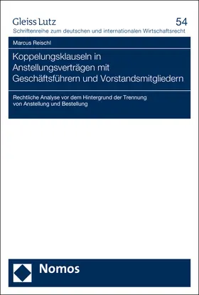 Reischl |  Koppelungsklauseln in Anstellungsverträgen mit Geschäftsführern und Vorstandsmitgliedern | Buch |  Sack Fachmedien