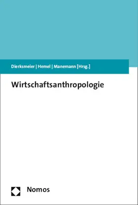 Dierksmeier / Hemel / Manemann |  Wirtschaftsanthropologie | Buch |  Sack Fachmedien