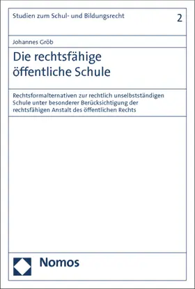 Gröb |  Die rechtsfähige öffentliche Schule | Buch |  Sack Fachmedien