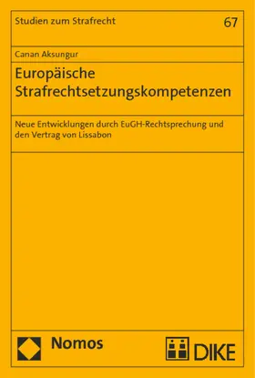 Aksungur |  Europäische Strafrechtsetzungskompetenzen | Buch |  Sack Fachmedien