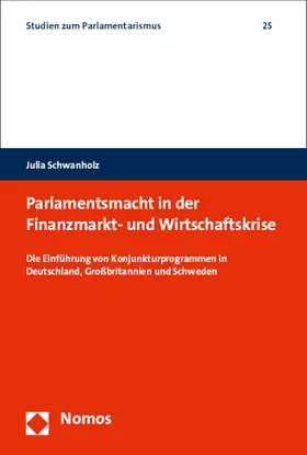 Schwanholz |  Parlamentsmacht in der Finanzmarkt- und Wirtschaftskrise | Buch |  Sack Fachmedien