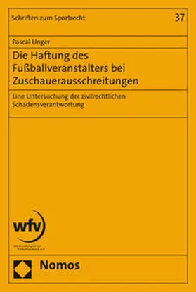 Unger |  Die Haftung des Fußballveranstalters bei Zuschauerausschreitungen | Buch |  Sack Fachmedien