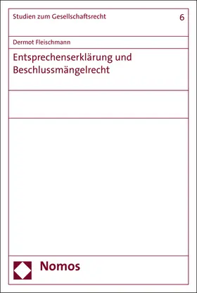 Fleischmann |  Entsprechenserklärung und Beschlussmängelrecht | Buch |  Sack Fachmedien