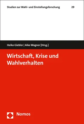 Giebler / Wagner |  Wirtschaft, Krise und Wahlverhalten | Buch |  Sack Fachmedien