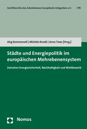 Kemmerzell / Knodt / Tews |  Städte und Energiepolitik im europäischen Mehrebenensystem | Buch |  Sack Fachmedien