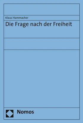 Hammacher |  Die Frage nach der Freiheit | Buch |  Sack Fachmedien