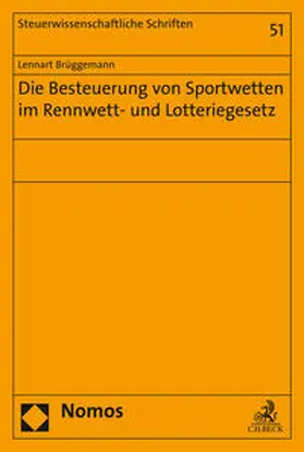 Brüggemann |  Die Besteuerung von Sportwetten im Rennwett- und Lotteriegesetz | Buch |  Sack Fachmedien