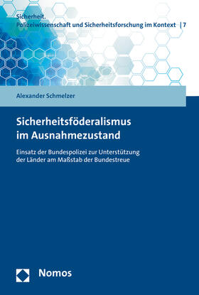 Schmelzer |  Schmelzer, A: Sicherheitsföderalismus im Ausnahmezustand | Buch |  Sack Fachmedien