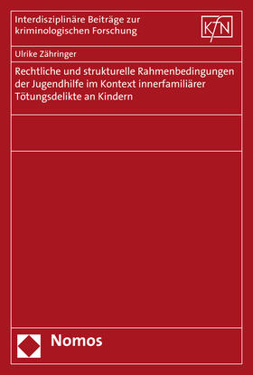 Zähringer |  Rechtliche und strukturelle Rahmenbedingungen der Jugendhilfe im Kontext innerfamiliärer Tötungsdelikte an Kindern | Buch |  Sack Fachmedien