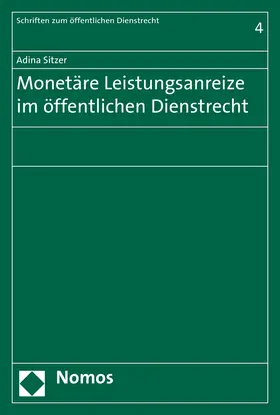 Sitzer |  Monetäre Leistungsanreize im öffentlichen Dienstrecht | Buch |  Sack Fachmedien