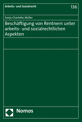 Müller |  Beschäftigung von Rentnern unter arbeits- und sozialrechtlichen Aspekten | Buch |  Sack Fachmedien