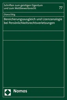 Ettig |  Bereicherungsausgleich und Lizenzanalogie bei Persönlichkeitsrechtsverletzungen | Buch |  Sack Fachmedien