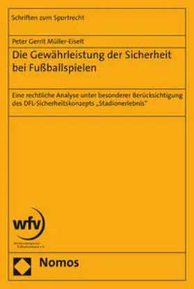 Müller-Eiselt |  Die Gewährleistung der Sicherheit bei Fußballspielen | Buch |  Sack Fachmedien