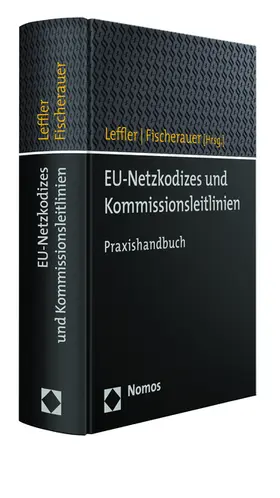 Leffler / Fischerauer |  EU-Netzkodizes und Kommissionsleitlinien | Buch |  Sack Fachmedien