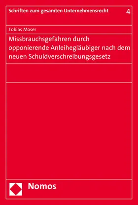 Moser |  Missbrauchsgefahren durch opponierende Anleihegläubiger nach dem neuen Schuldverschreibungsgesetz | Buch |  Sack Fachmedien