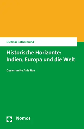 Rothermund |  Historische Horizonte: Indien, Europa und die Welt | Buch |  Sack Fachmedien