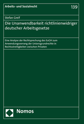 Greif | Die Unanwendbarkeit richtlinienwidriger deutscher Arbeitsgesetze | Buch | 978-3-8487-2586-1 | sack.de