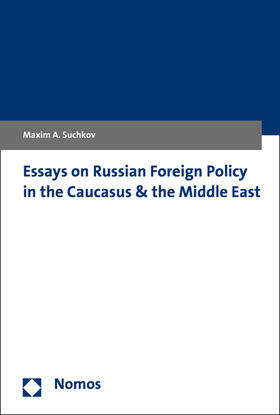 Suchkov |  Essays on Russian Foreign Policy in the Caucasus and the Middle East | Buch |  Sack Fachmedien