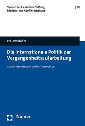 Ottendörfer |  Die internationale Politik der Vergangenheitsaufarbeitung | Buch |  Sack Fachmedien