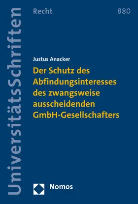 Anacker |  Der Schutz des Abfindungsinteresses des zwangsweise ausscheidenden GmbH-Gesellschafters | Buch |  Sack Fachmedien