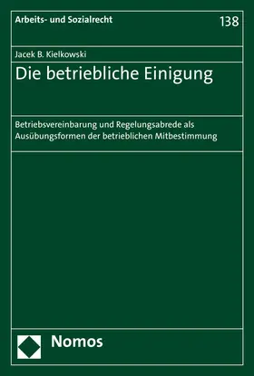 Kielkowski |  Die betriebliche Einigung | Buch |  Sack Fachmedien