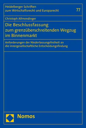 Allmendinger |  Die Beschlussfassung zum grenzüberschreitenden Wegzug im Binnenmarkt | Buch |  Sack Fachmedien