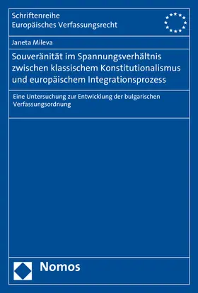 Mileva |  Souveränität im Spannungsverhältnis zwischen klassischem Konstitutionalismus und europäischem Integrationsprozess | Buch |  Sack Fachmedien