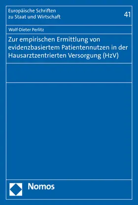 Perlitz |  Zur empirischen Ermittlung von evidenzbasiertem Patientennutzen in der Hausarztzentrierten Versorgung (HzV) | Buch |  Sack Fachmedien