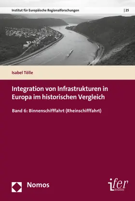 Tölle |  Integration von Infrastrukturen in Europa im historischen Vergleich | Buch |  Sack Fachmedien