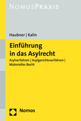 Haubner / Kalin |  Einführung in das Asylrecht | Buch |  Sack Fachmedien