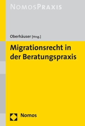 Oberhäuser |  Migrationsrecht in der Beratungspraxis | Buch |  Sack Fachmedien