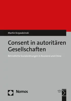 Krzywdzinski |  Consent in autoritären Gesellschaften | Buch |  Sack Fachmedien