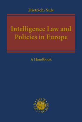 Dietrich / Sule |  Intelligence Law and Policies in Europe | Buch |  Sack Fachmedien