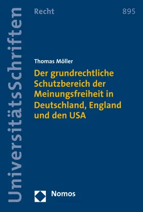 Möller |  Der grundrechtliche Schutzbereich der Meinungsfreiheit in Deutschland, England und den USA | Buch |  Sack Fachmedien