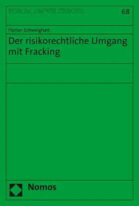 Schweighart |  Der risikorechtliche Umgang mit Fracking | Buch |  Sack Fachmedien