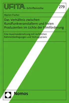 Fischer |  Das Verhältnis zwischen Rundfunkveranstaltern und freien Produzenten im Lichte der Filmförderung | Buch |  Sack Fachmedien