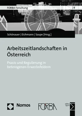 Schönauer / Eichmann / Saupe |  Arbeitszeitlandschaften in Österreich | Buch |  Sack Fachmedien