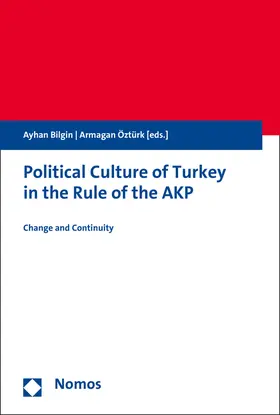 Bilgin / Öztürk |  Political Culture of Turkey in the Rule of the AKP - Politische Kultur der Türkei in der Herrschaft der AKP | Buch |  Sack Fachmedien