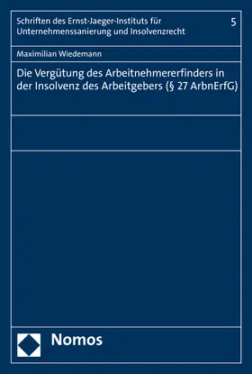 Wiedemann |  Die Vergütung des Arbeitnehmererfinders in der Insolvenz des Arbeitgebers (§ 27 ArbnErfG) | Buch |  Sack Fachmedien