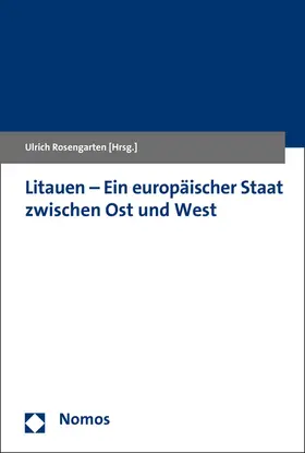 Rosengarten |  Litauen - Ein europäischer Staat zwischen Ost und West | Buch |  Sack Fachmedien