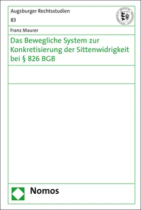 Maurer |  Das Bewegliche System zur Konkretisierung der Sittenwidrigkeit bei § 826 BGB | Buch |  Sack Fachmedien