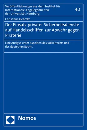 Oehmke |  Der Einsatz privater Sicherheitsdienste auf Handelsschiffen zur Abwehr gegen Piraterie | Buch |  Sack Fachmedien