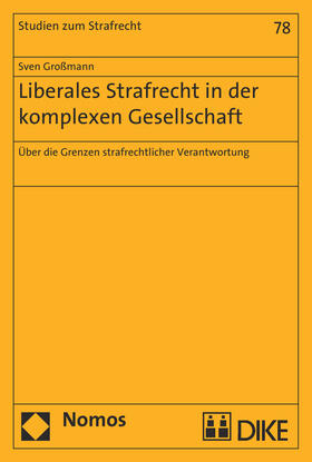 Großmann |  Liberales Strafrecht in der komplexen Gesellschaft | Buch |  Sack Fachmedien