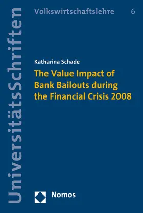 Schade |  The Value Impact of Bank Bailouts during the Financial Crisis 2008 | Buch |  Sack Fachmedien