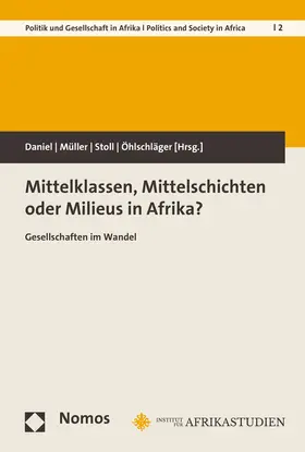 Daniel / Müller / Stoll |  Mittelklassen, Mittelschichten oder Milieus in Afrika? | Buch |  Sack Fachmedien