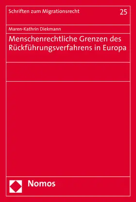 Diekmann |  Menschenrechtliche Grenzen des Rückführungsverfahrens in Europa | Buch |  Sack Fachmedien