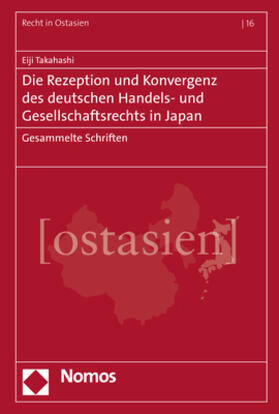 Takahashi |  Die Rezeption und Konvergenz des deutschen Handels- und Gesellschaftsrechts in Japan | Buch |  Sack Fachmedien